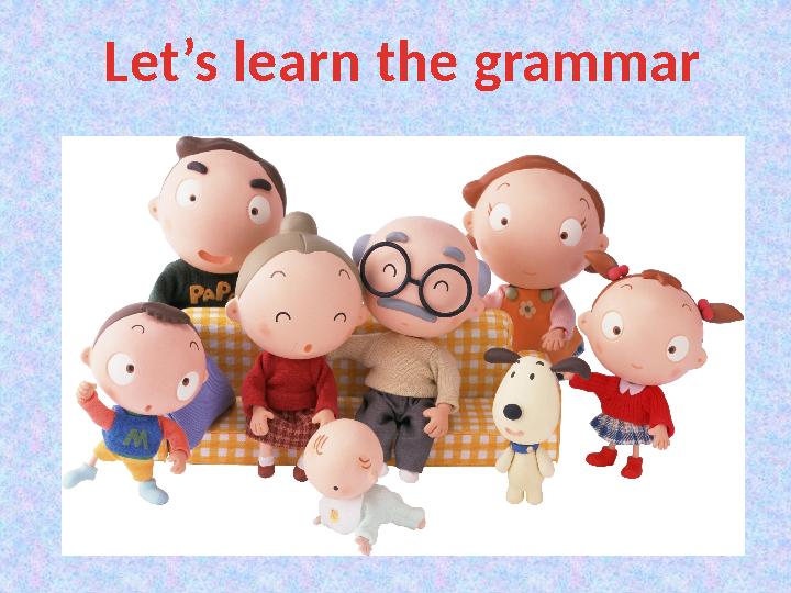 Let’s learn the grammar