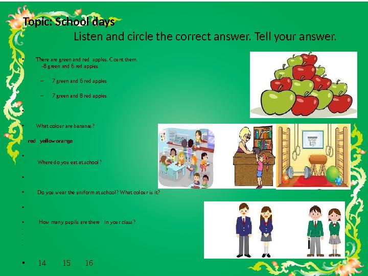 Topic: School days Listen and circle the