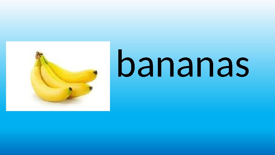 bananas