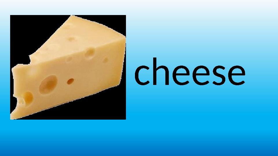 cheese