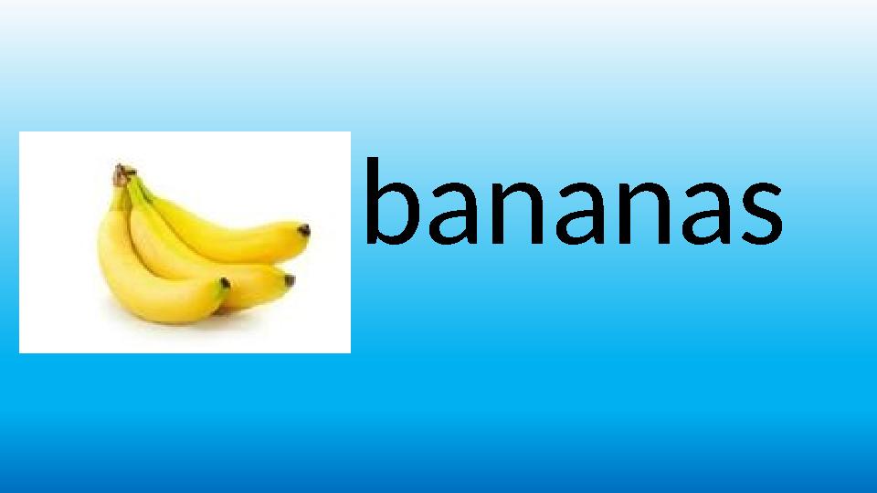 bananas