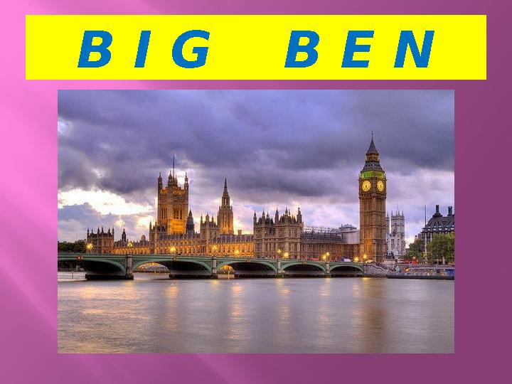 B I G B E N