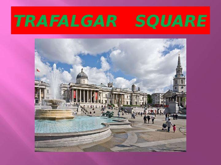 TRAFALGAR SQUARE