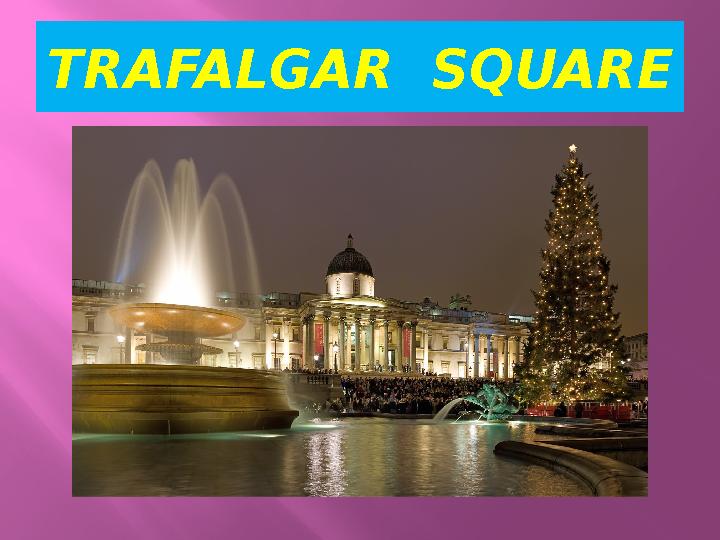 TRAFALGAR SQUARE