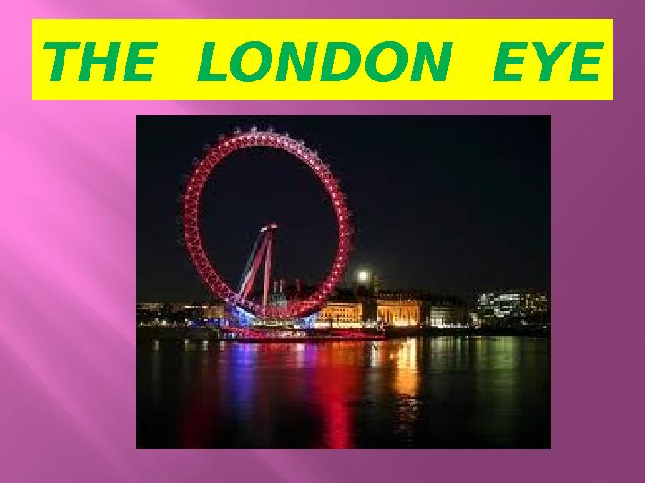 THE LONDON EYE