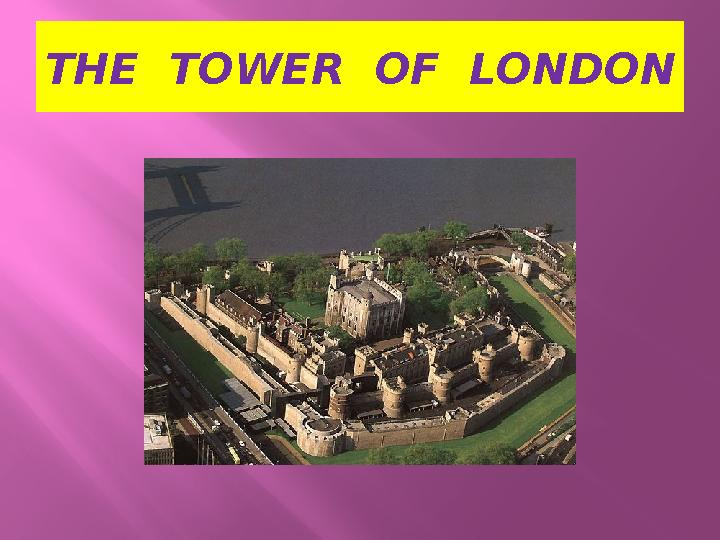 THE TOWER OF LONDON