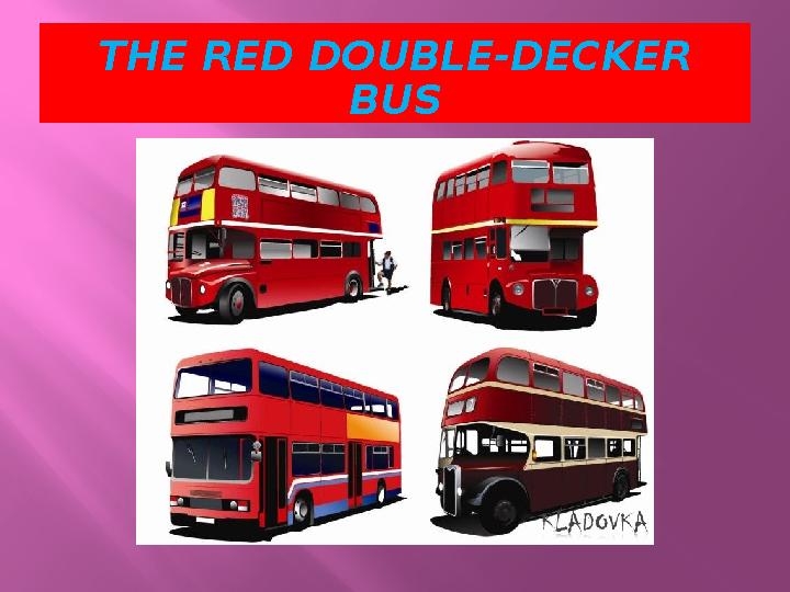 THE RED DOUBLE-DECKER BUS