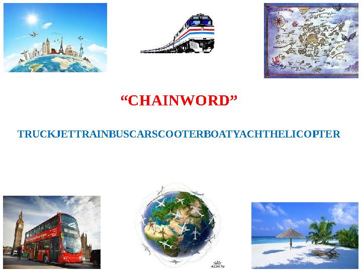 “CHAINWORD” TRUCKJETTRAINBUSCARSCOOTERBOATYACHTHELICOPTER