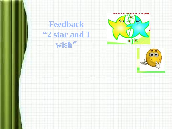 Feedback “2 star and 1 wish”
