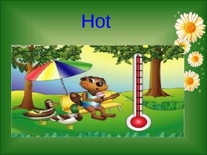 Hot