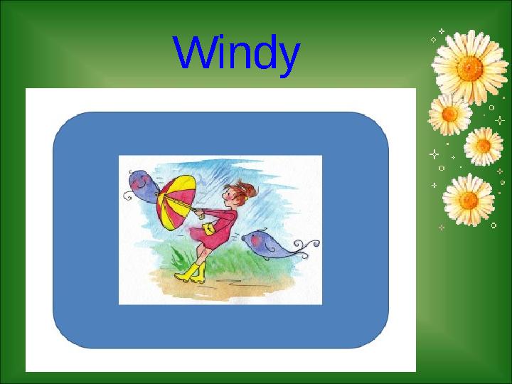 Windy
