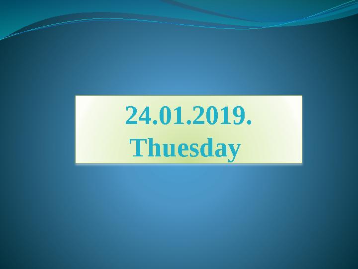 24.01.2019. Thuesday