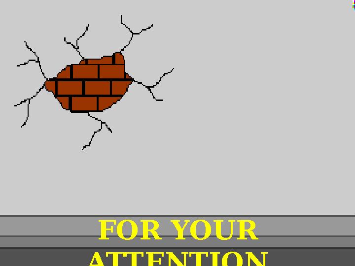 FOR YOUR ATTENTION