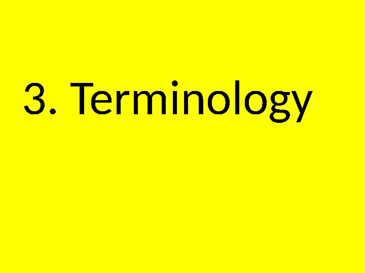 3. Terminology