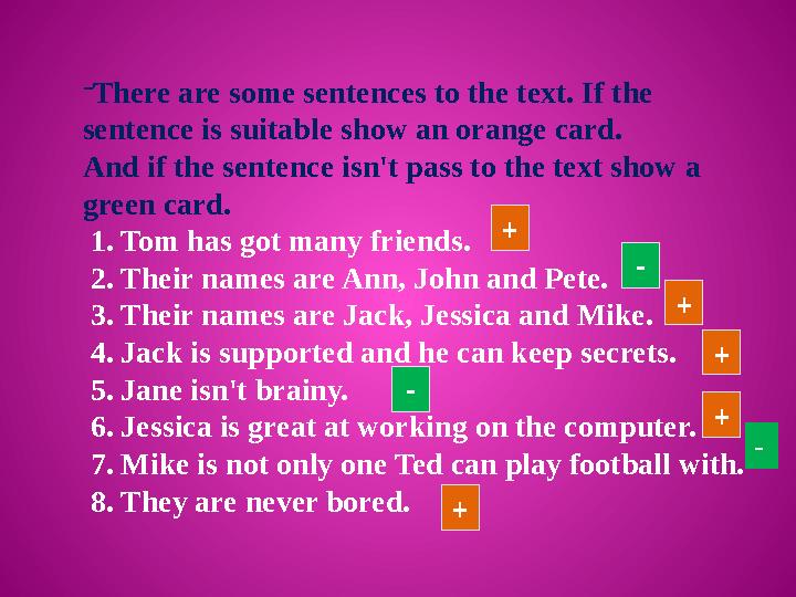 - There are some sentences to the text. If the sentence is suitable show an orange card. And if the sentence isn't pass to the