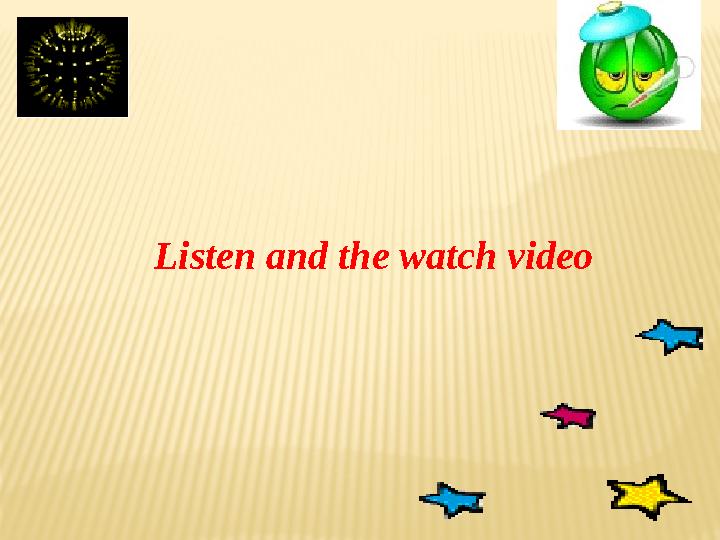 Listen and the watch video