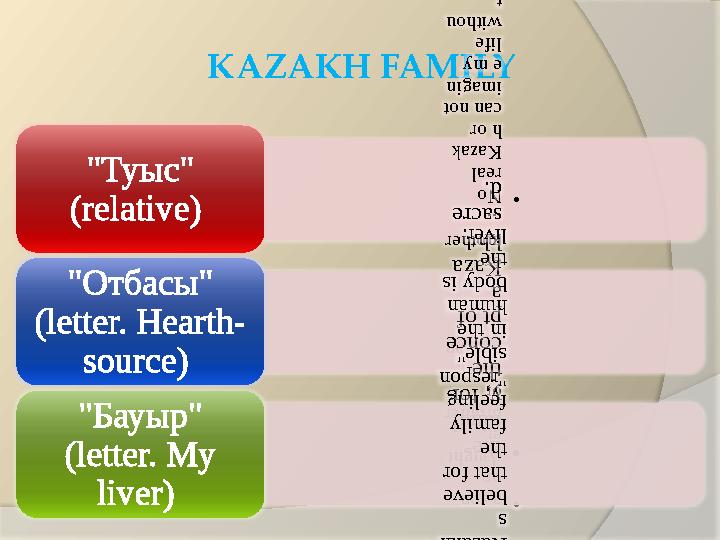 KAZAKH FAMILY• a son or daught er, brother or sister, husban d or wife, father or mother ... • No real Kazak h or