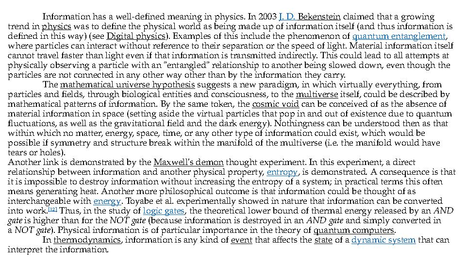 Information has a well-defined meaning in physics. In 2003 J. D. Bekenstein claimed that a growing trend in physics was to