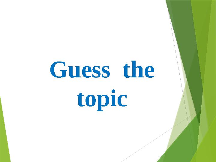 Guess the topic