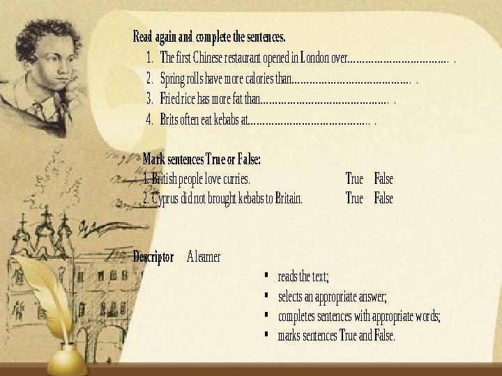 Read again and complete the sentences. 1. The first Chinese restaurant opened in London over……………………………. . 2. Spring roll