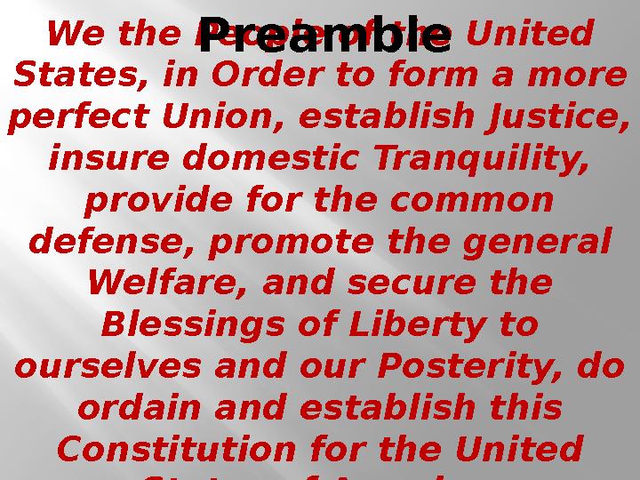 We the People of the United States, in Order to form a more perfect Union, establish Justice, insure domestic Tranquility, p