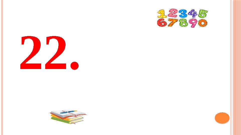 22 .