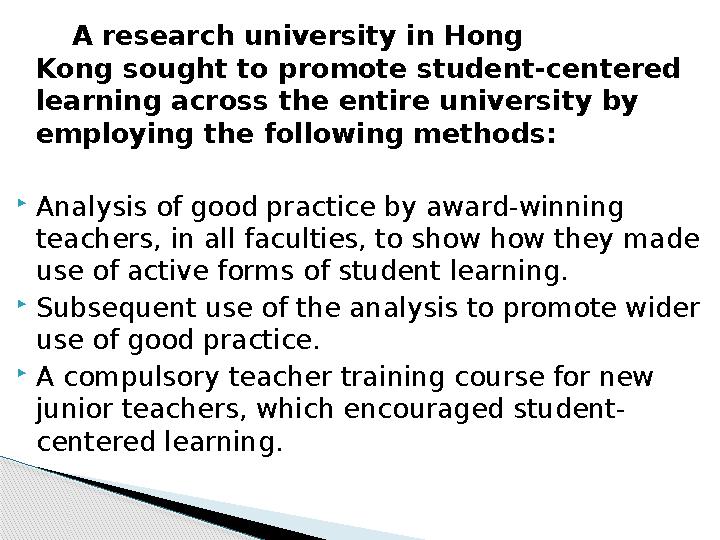 A research university in Hong Kong sought to promote student-centered learning across the entire university by employi