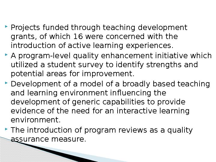  Projects funded through teaching development grants, of which 16 were concerned with the introduction of active learning exp