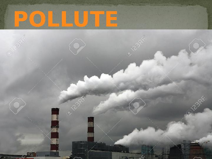 POLLUTE