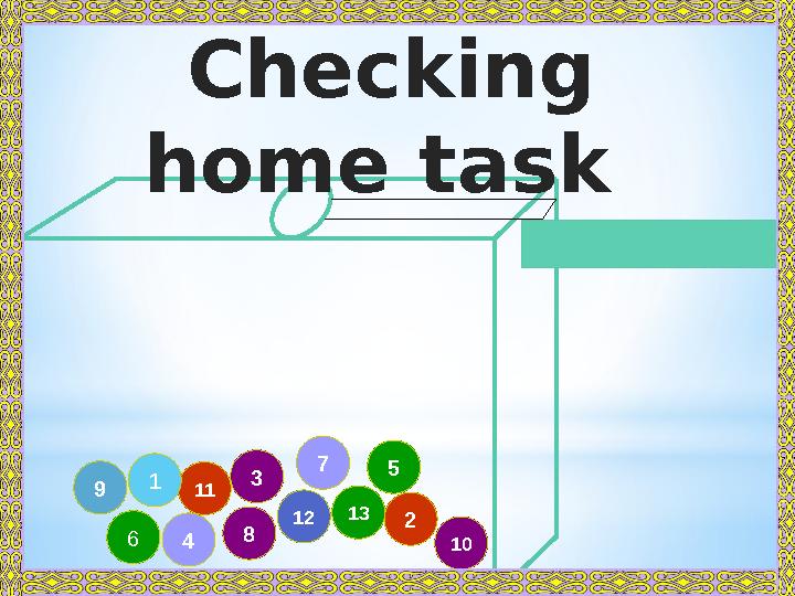 8 3 49 11 57 101 212 6 13Checking home task