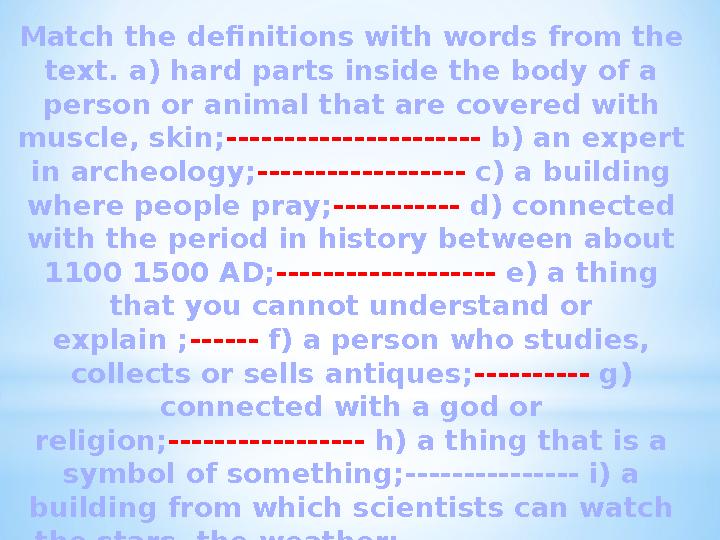 Match the definitions with words from the text. a) hard parts inside the body of a person or animal that are covered with mus