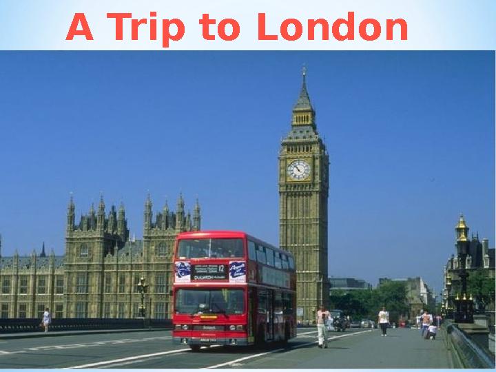A Trip to London
