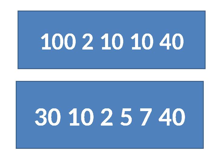 100 2 10 10 40 30 10 2 5 7 40