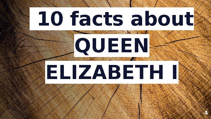 10 facts about QUEEN ELIZABETH I 4