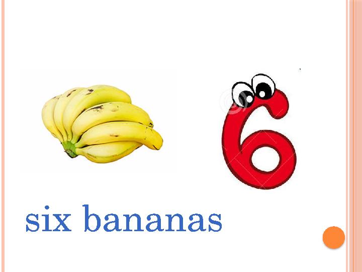 six bananas
