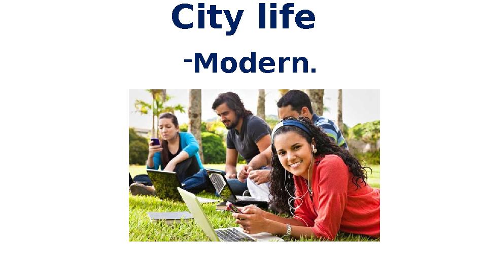 City life - Modern .
