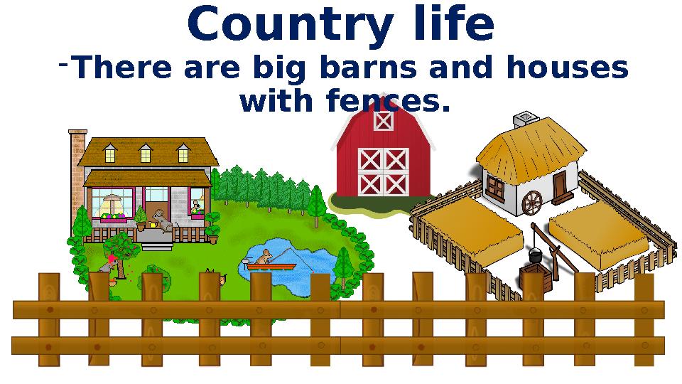 Country life - There are big barns and houses with fences.