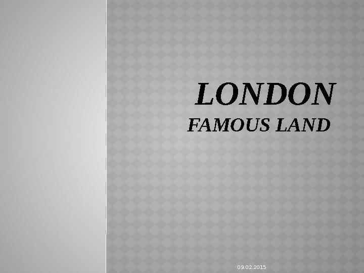 LONDON FAMOUS LAND 09.02.2015