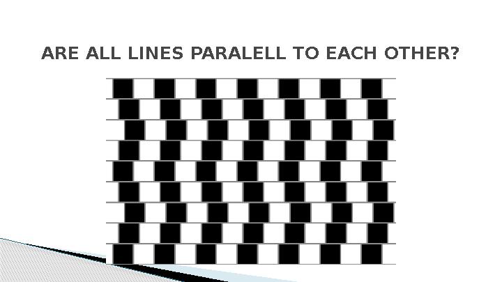 ARE ALL LINES PARALELL TO EACH OTHER?
