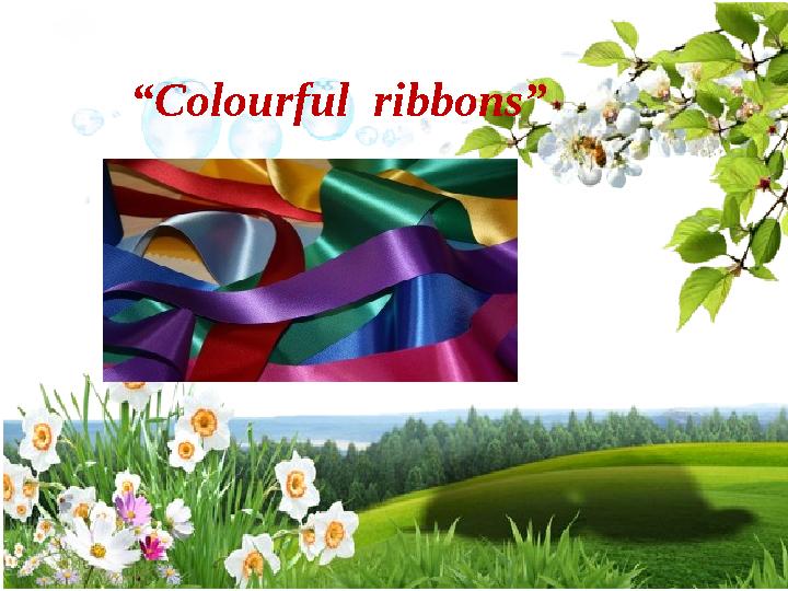 “ Colourful ribbons”