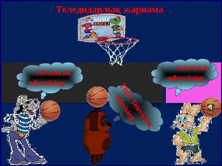 Теледидарлық жарнама Television advertising T h is T elevision ad vtisin g Telvsion an advertising