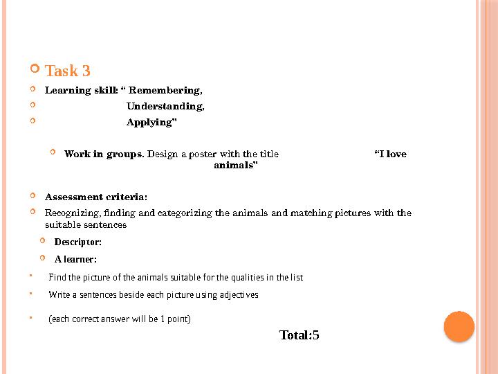  Task 3  Learning skill: “ Remembering,  Understanding,  Apply