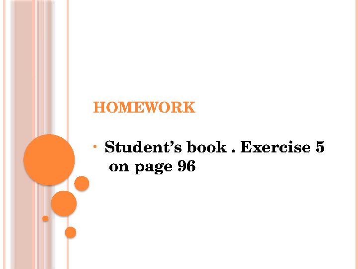 HOMEWORK • Student’s book . Exercise 5 on page 96