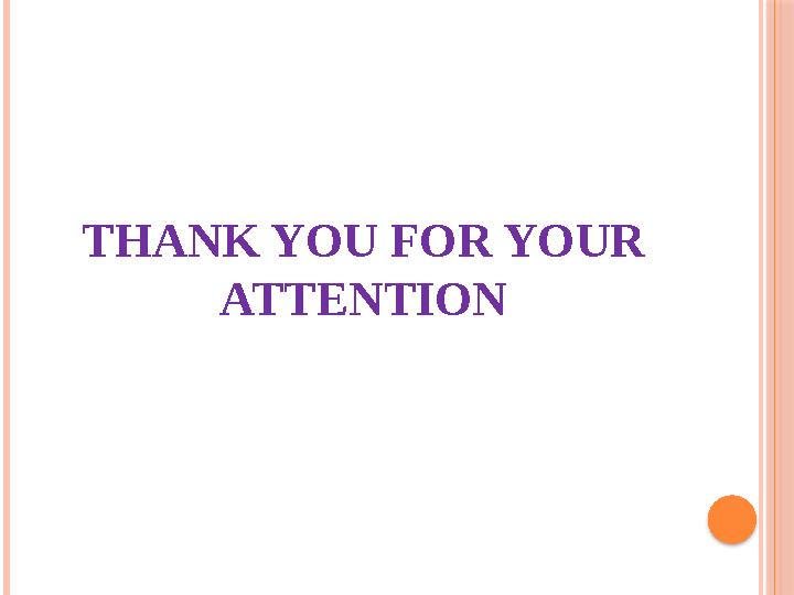 THANK YOU FOR YOUR ATTENTION
