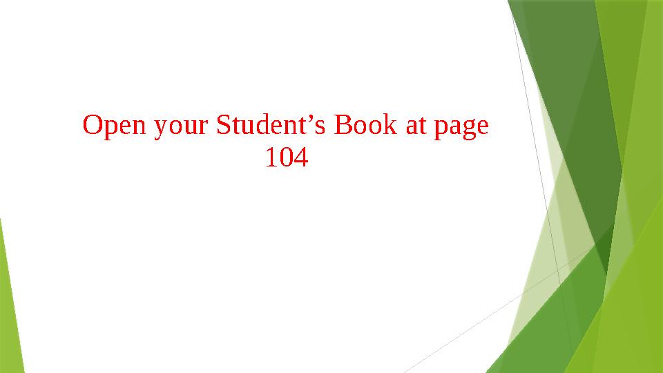 Open your Student’s Book at page 104