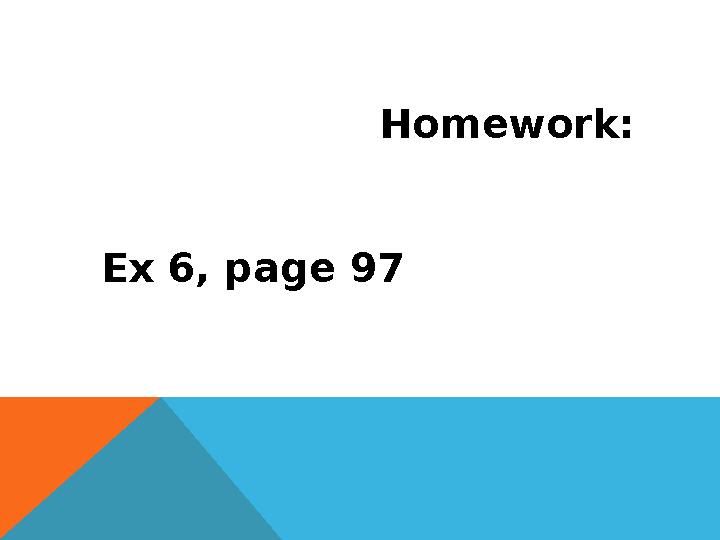 Homework: Ex 6, page 97