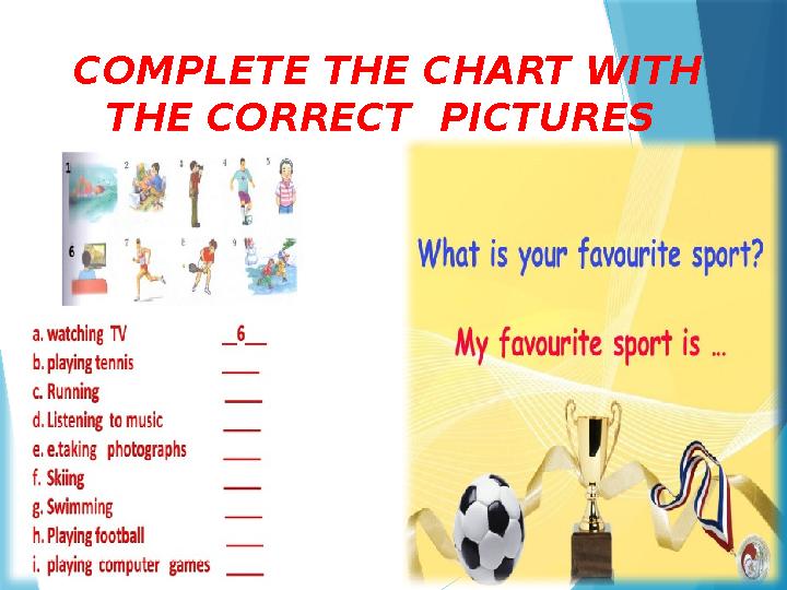 COMPLETE THE CHART WITH THE CORRECT PICTURES