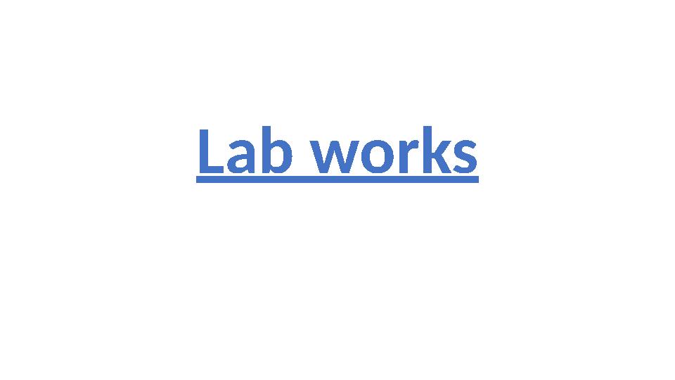 Lab works