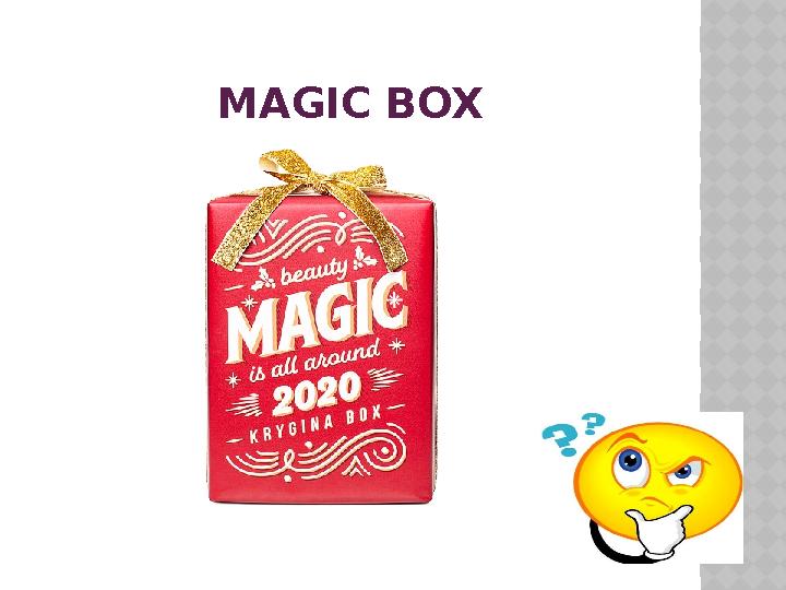 MAGIC BOX