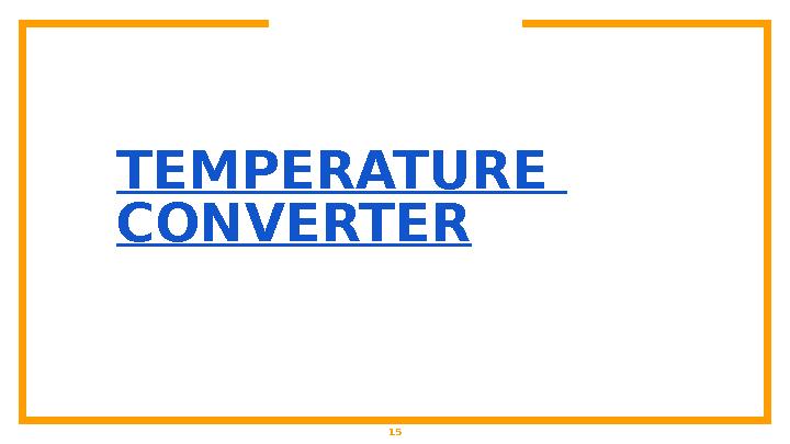 15TEMPERATURE CONVERTER
